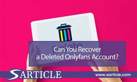 can i recover a deleted onlyfans account|Can You Recover a Deleted Onlyfans Account 